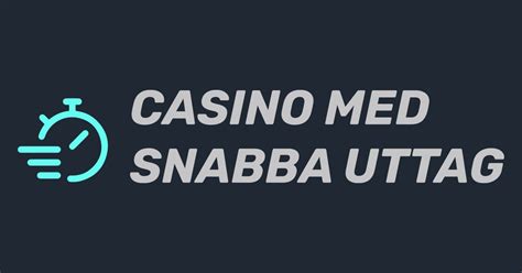 casino snabba uttag,casino med snabba uttag